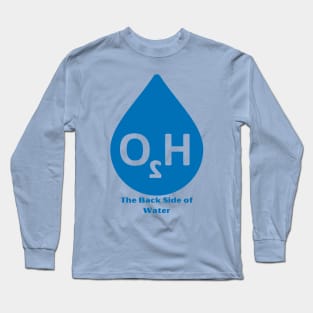 The Back Side of Water Long Sleeve T-Shirt